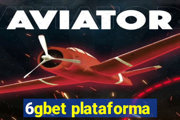 6gbet plataforma